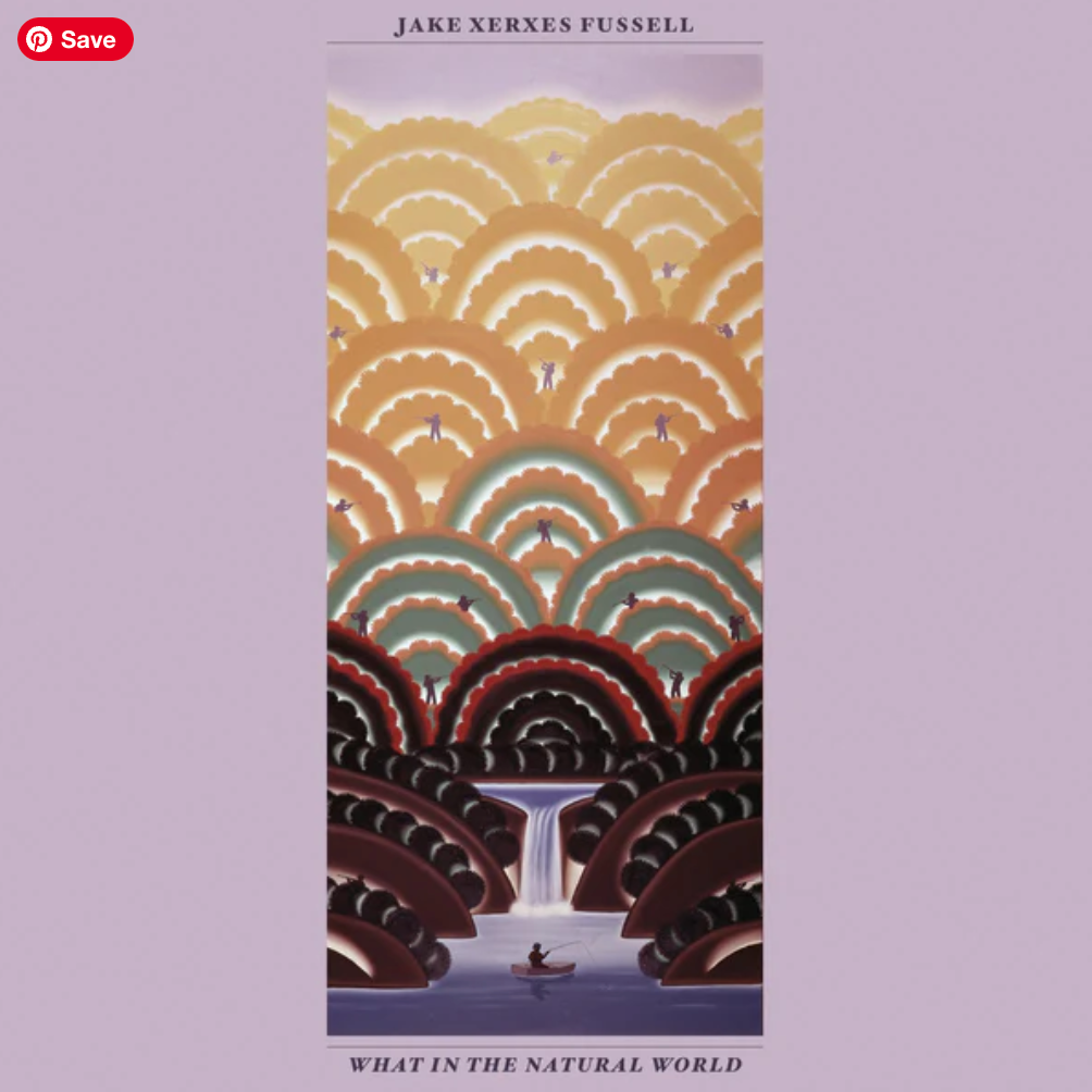 Jake Xerxes Fussell – What in the Natural World