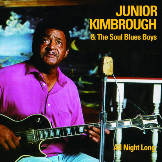 Junior Kimbrough – All Night Long
