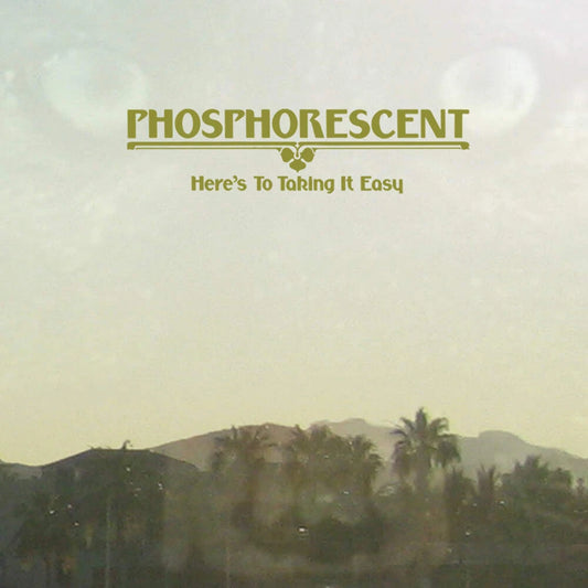 Phosphorescent – Here's To Taking It Easy