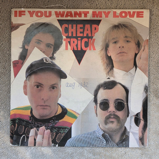 CHEAP TRICK IF YOU WANT MY LOVE NL IMP PS 7"