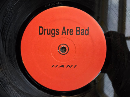 HANI DRUGS ARE BAD 12"