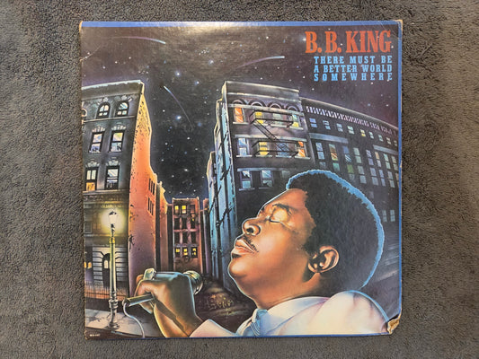BB KING THERE MUST BE A BETTER WORLD SOMEWHERE
