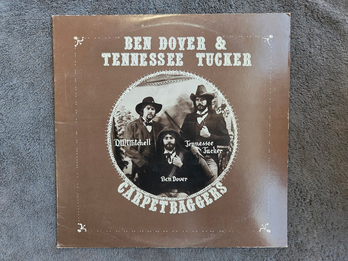 BEN DOVER & TENNESSEE TUCKER CARPETBAGGERS