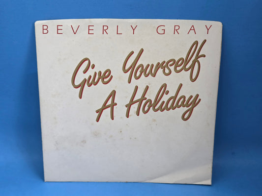 BEVERLY GRAY GIVE YOURSELF A HOLIDAY GOOD BEGINNINGS