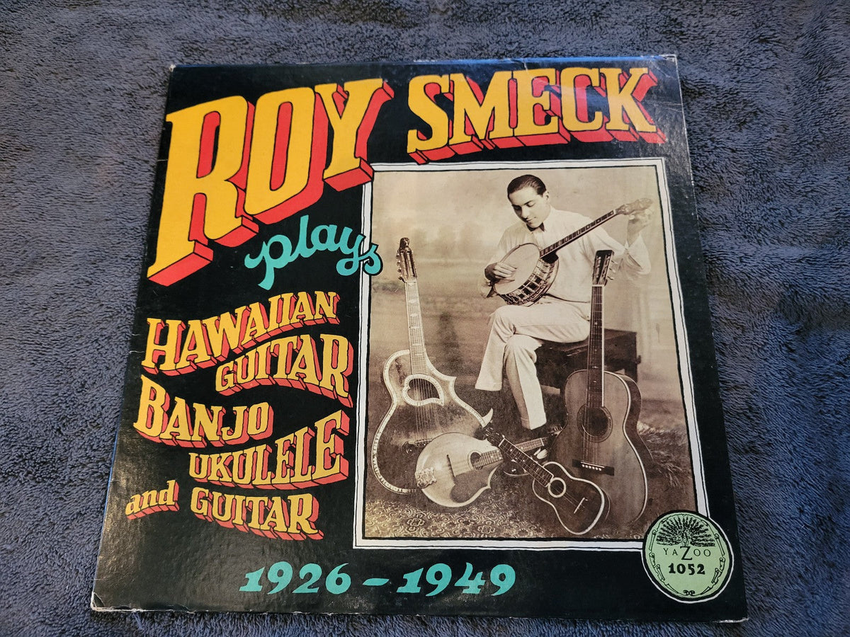 ROY SMECK PLAYS HAWAIIAN UKULELE AND GUITAR 1926-1949 YAZOO
