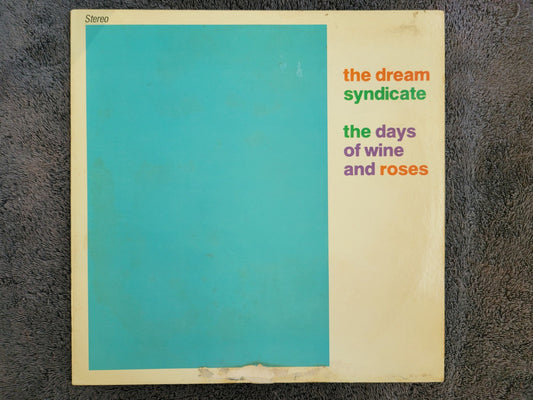 DREAM SYNDICATE THE DAYS OF WINE AND ROSES