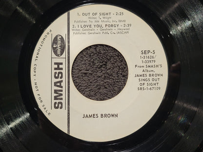 JAMES BROWN I GOT YOU OUT OF SIGHT I LOVE YOU PORGY WHITE LABEL PROMO WLP SMASH