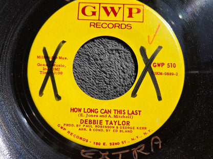 DEBBIE TAYLOR HOW LONG CAN THIS LAST DON'T LET IT END GWP 510