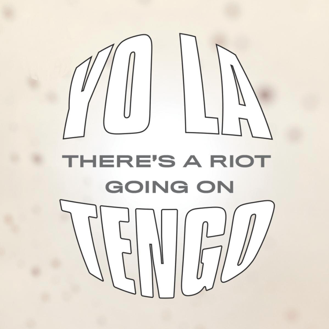 Yo La Tengo – There's A Riot Going On